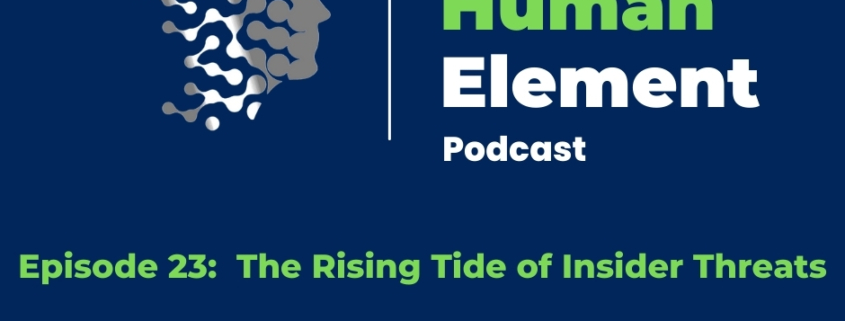 Ep 23 The Rising Tide of Insider Threats